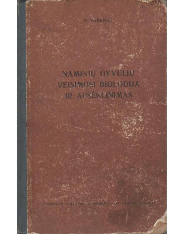 Naminių gyvulių veisimosi biologija ir apsėklinimas - Pakėnas P.