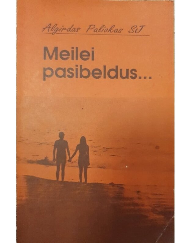 Meilei pasibeldus... / 2-as leidimas 1995 - Paliokas SJ Algirdas