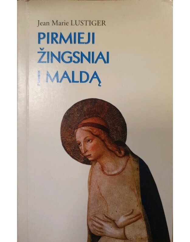 Pirmieji žingsniai į maldą / 1997 - Lustiger Jean Marie