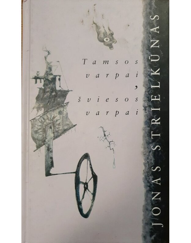 Tamsos varpai, šviesos varpai / 1998 - Strielkūnas Jonas