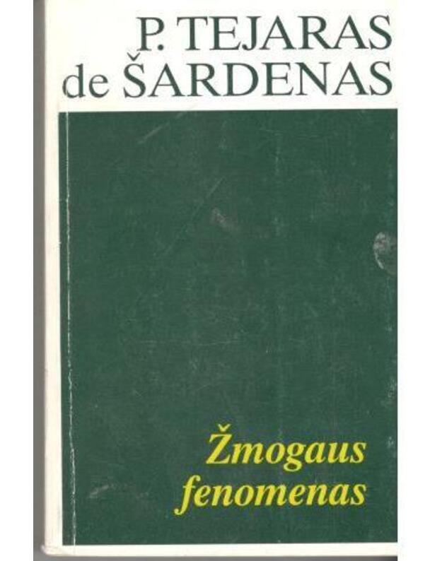 Žmogaus fenomenas - P. Tejaras de Šardenas 1881-1955