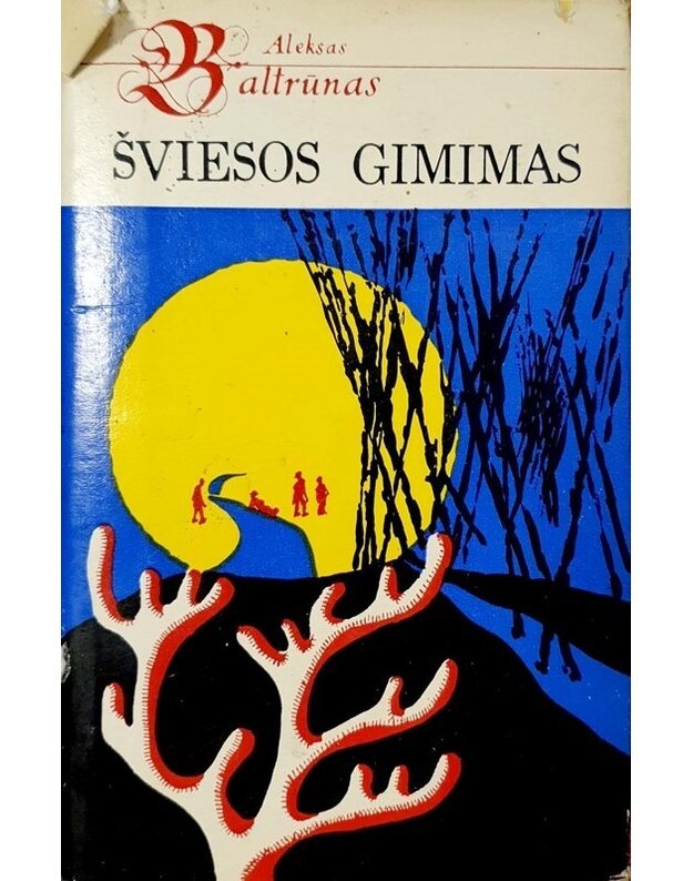 Šviesos gimimas. Apsakymai - Baltrūnas Aleksas