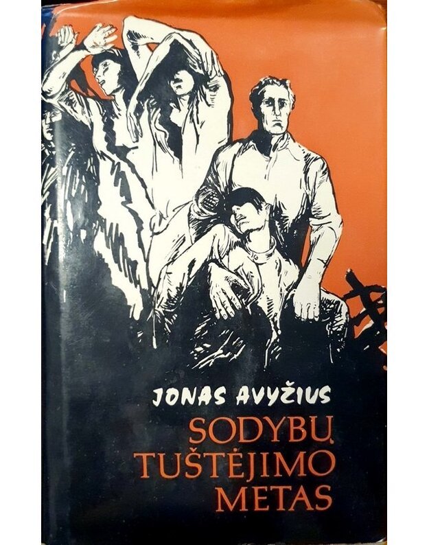 Sodybų tuštėjimo metas. Romanas / 3-as leidimas, 1976 - Avyžius Jonas 