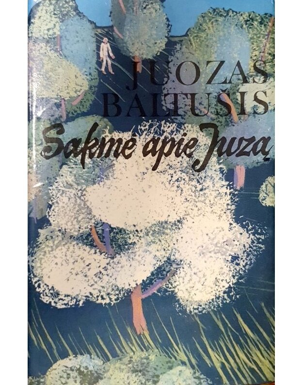 Sakmė apie Juzą / 1979 - Baltušis Juozas