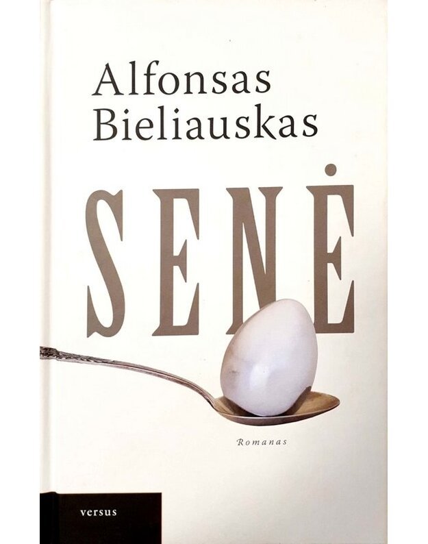 Senė. Romanas - Bieliauskas Alfonsas