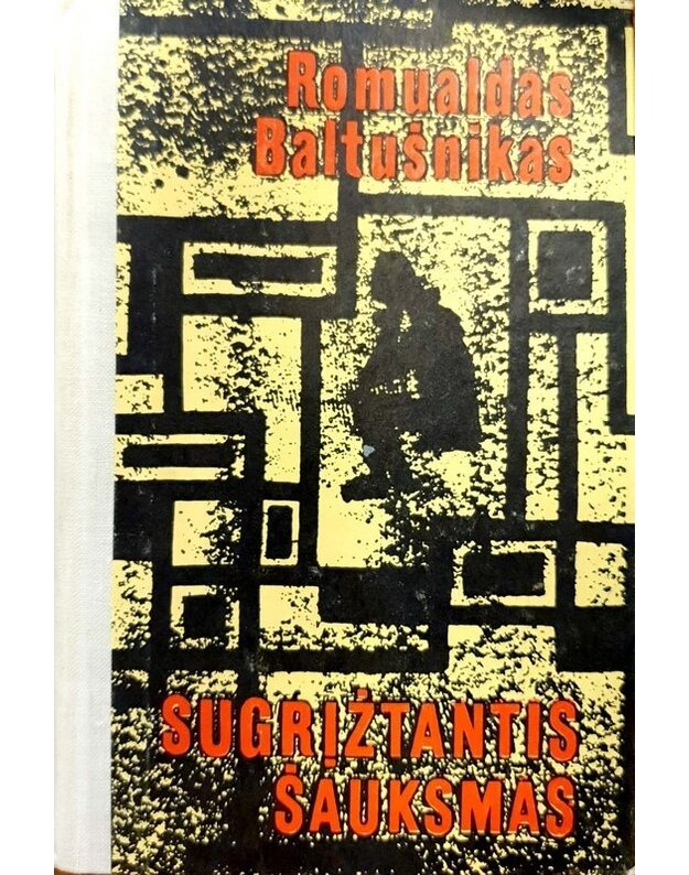 Sugrįžtantis šauksmas - Baltušnikas Romualdas 