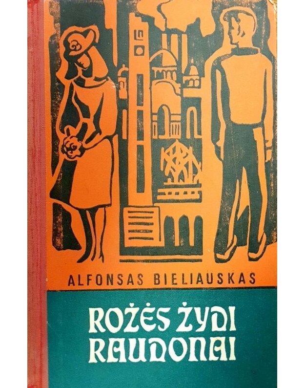 Rožės žydi raudonai / 5-as leidimas, 1972 - Bieliauskas Alfonsas