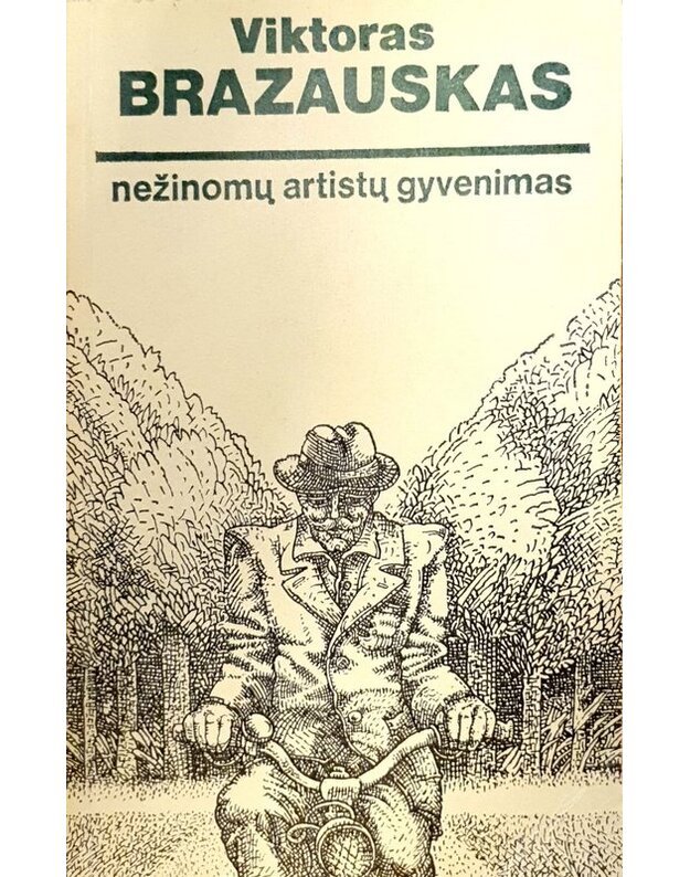Nežinomų artistų gyvenimas. Apsakymai - Brazauskas Viktoras 