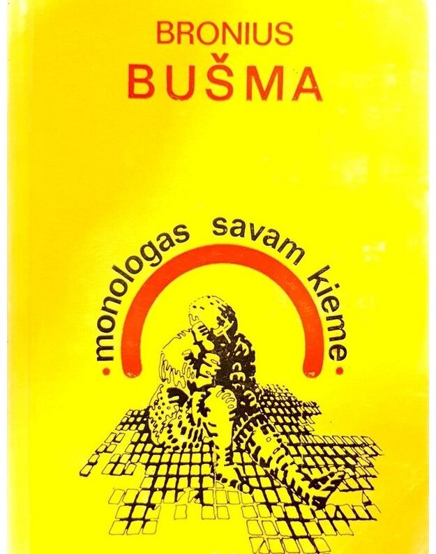 Monologas savam kieme. Apsakymai - Bronius Bušma