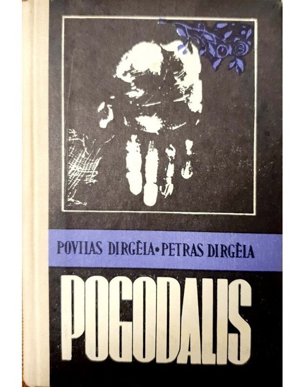Pogodalis. Romanas - Petras Dirgėla, Povilas Dirgėla