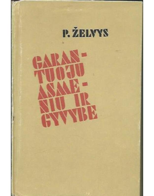 Garantuoju asmeniu ir gyvybe - Želvys P.