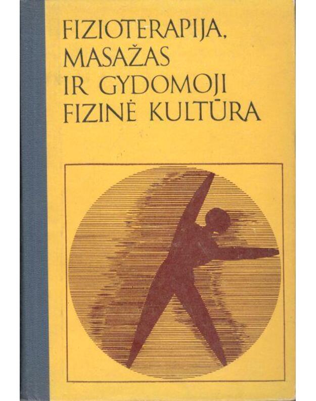 Fizioterapija, masažas ir gydomoji fizinė kultūra / 1976 - Autorių kolektyvas