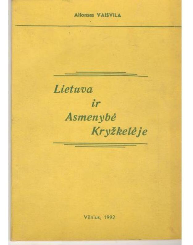 Lietuva ir Asmenybė kryžkelėje - Vaišvila Alfonsas