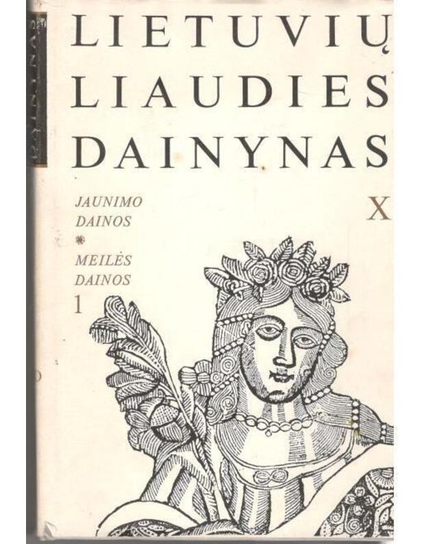 Lietuvių liaudies dainynas X. Jaunimo dainos. Meilės dainos - parengė Nijolė Laurinkienė