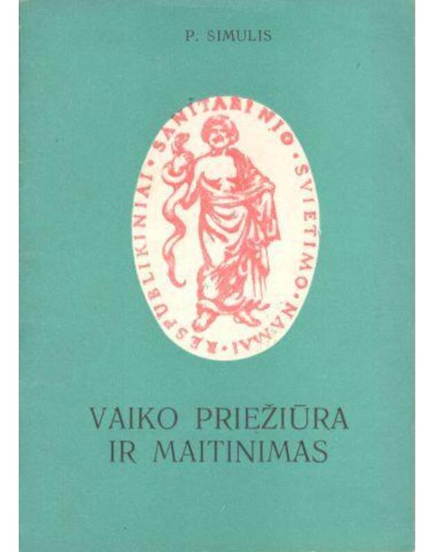 Vaiko priežiūra ir maitinimas / 1981 - Simulis P.