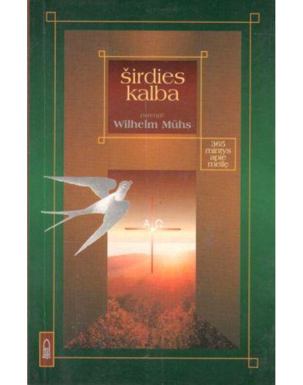 Širdies kalba: 365 mintys apie meilę / 1998 - Mühs Wilhelm