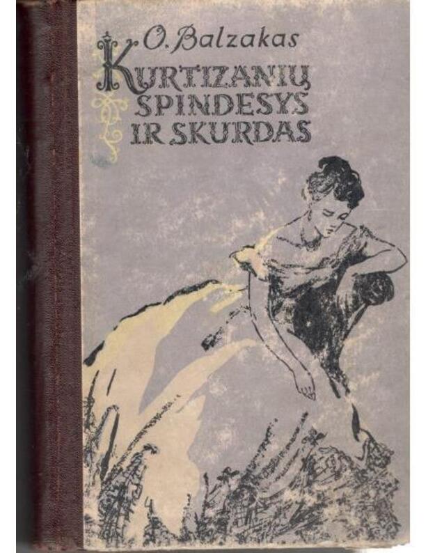 Kurtizanių spindesys ir skurdas / 1956 - Balzakas Onorė