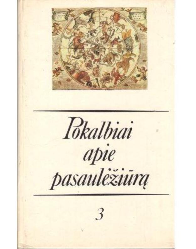 Pokalbiai apie pasaulėžiūrą 3. Straipsnių rinkinys - Šliogeris, Burnys, Vėbra, Bagdonas, Muravjonas, Minkevičius, Šachnovičius, Diagoras Melietis