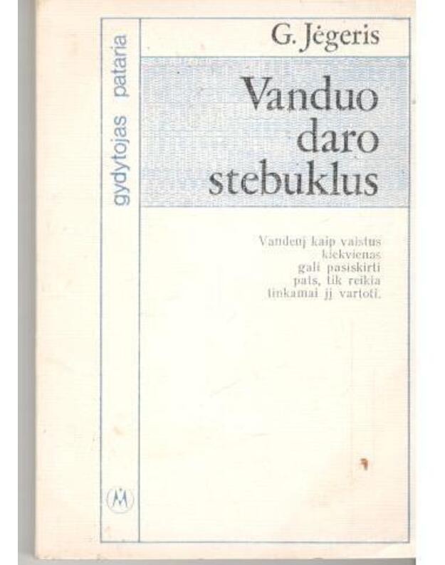 Vanduo daro stebuklus / Gydytojas pataria - Jėgeris G.