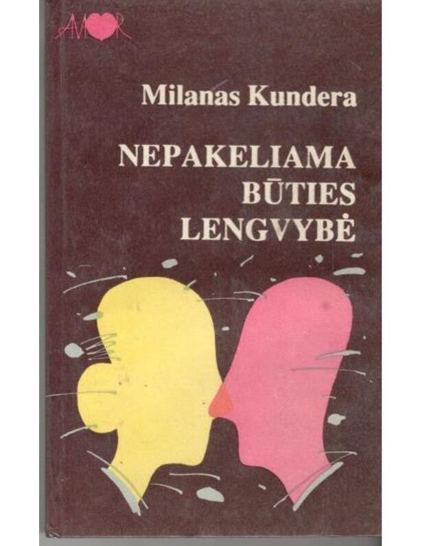 Nepakeliama būties lengvybė - Kundera Milanas 