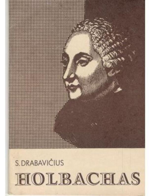 Holbachas. Knyga mokiniams - Drabavičius S.