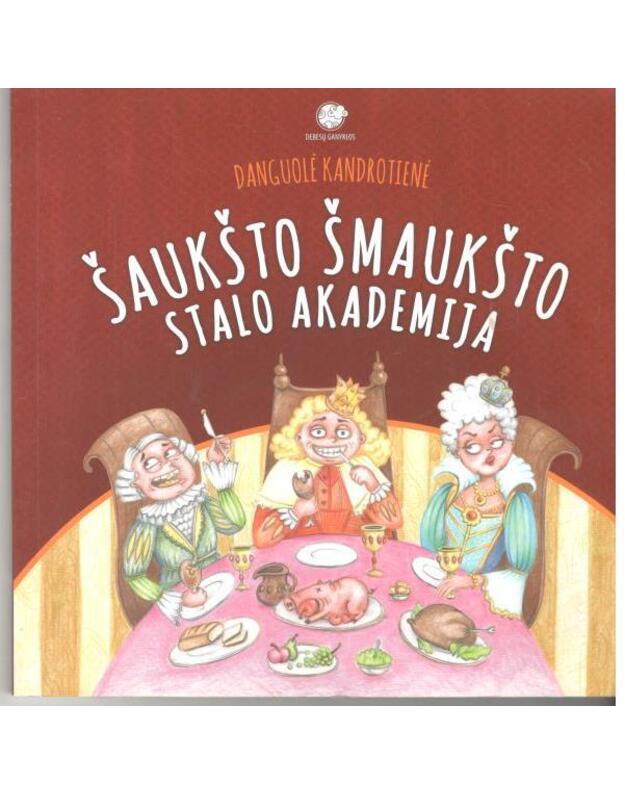 Šaukšto šmaukšto stalo akademija - Kandrotienė Danguolė