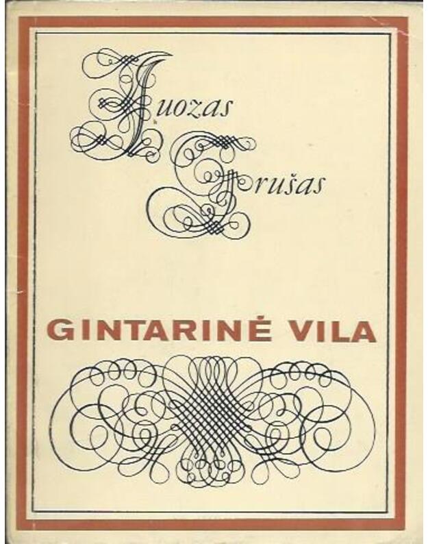 Gintarinė vila. Dviejų dalių drama - Grušas Juozas