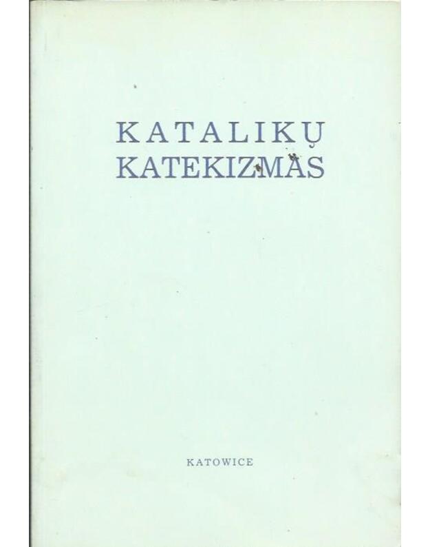 Katalikų katekizmas - vokiečių katekizmo, išleisto Freiburge, lietuviškąjį vertimą parengė kunigas Pranas Manelis