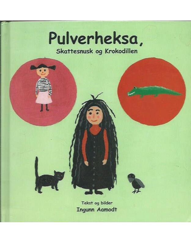Pulverheksa, Skattesnusk og Krokodillen - Aamodt Ingunn