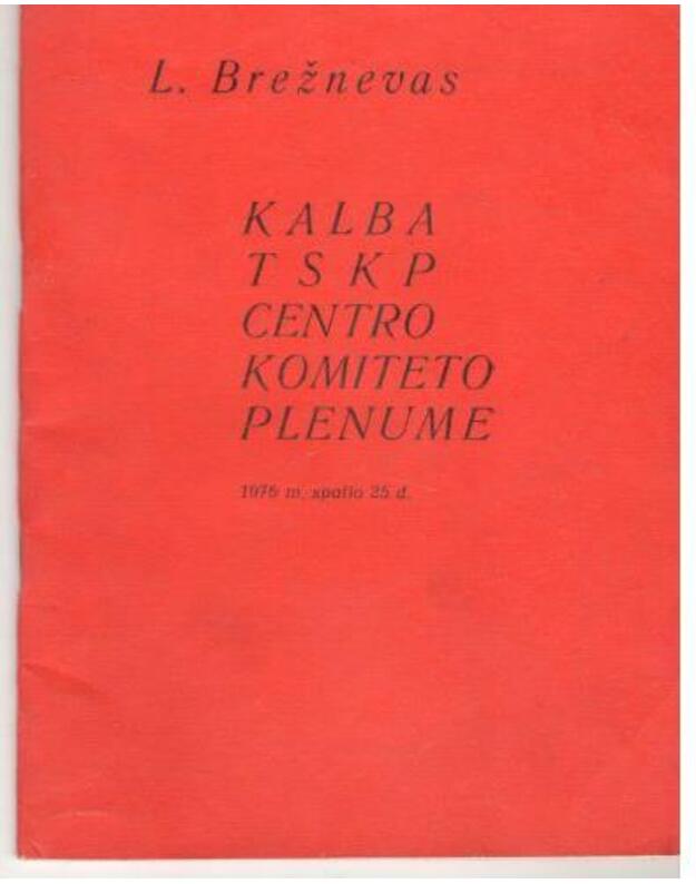 Kalba TSKP Centro Komiteto plenume - Brežnevas Leonidas