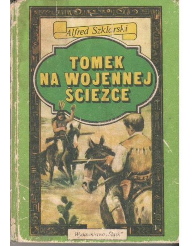 Tomek na wojennej sciezce - Szklarski Alfred