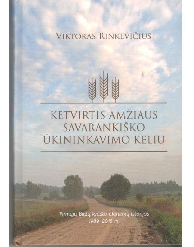 Ketvirtis amžiaus savarankiško ūkininkavo keliu - Rinkevičius Viktoras / su AUTOGRAFU