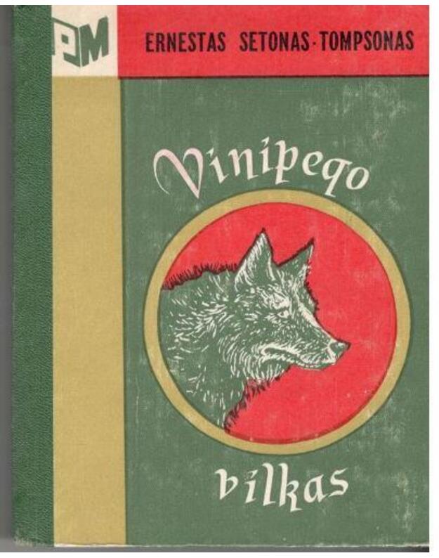 Vinipego vilkas / PM - Setonas Tompsonas Ernestas