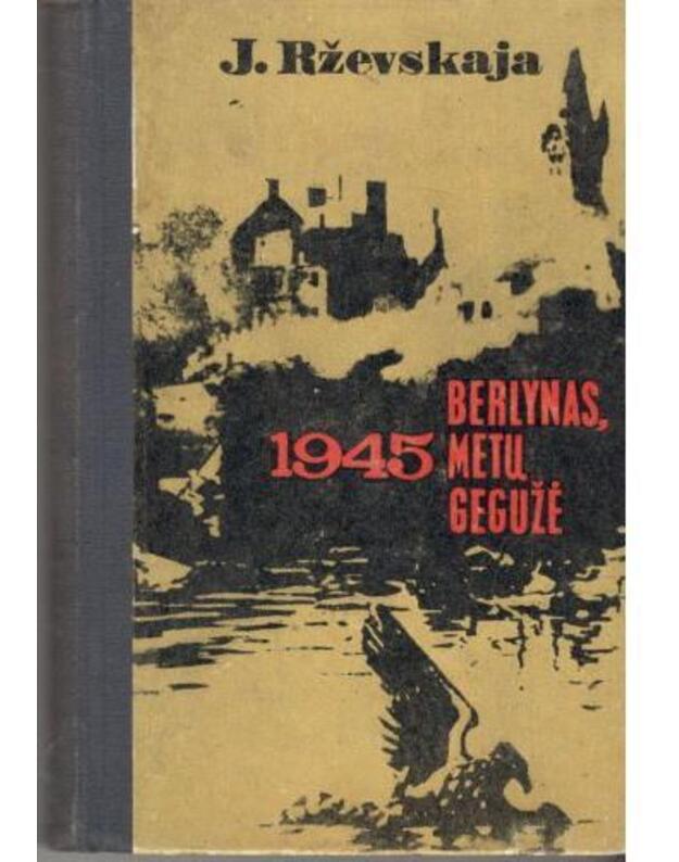 Berlynas, 1945 metų gegužė - Rževskaja J.