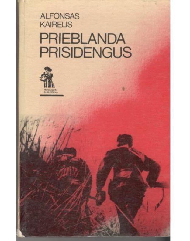 Prieblanda prisidengus / Pergalės biblioteka - Kairelis Alfonsas