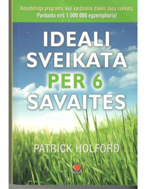 Ideali sveikata per 6 savaites - Holford Patrick