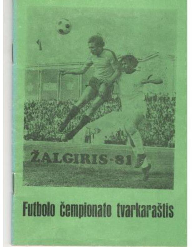 Žalgiris 81. Futbolo čempionato tvarkaraštis - Gudelis Vytautas, sudarytojas
