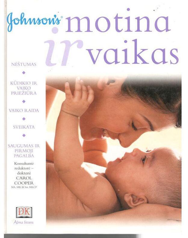 Motina ir vaikas / Johnson's - konsultantė redaktorė dr. Carol Cooper