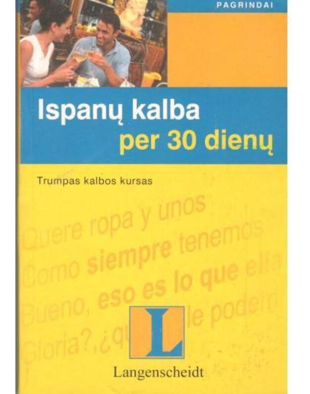 Ispanų kalba per 30 dienų. Pagrindai - Carmen R. de Konigbauer, Harda Kuwer