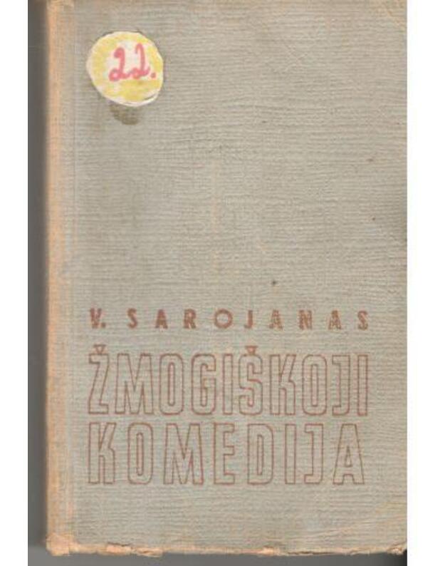Žmogiškoji komedija - Sarojanas V. / vertė dA. Mardosaiė ir G. Zolubienė