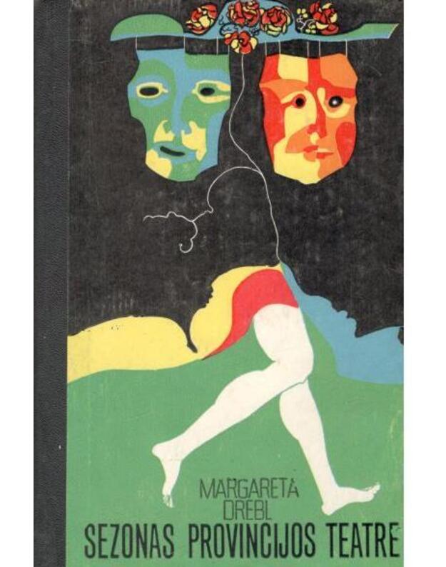 Sezonas provincijos teatre - Drebl Margareta / iš anglų kalbos vertė Danguolė Kuisienė