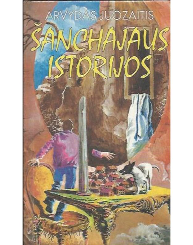 Šanchajaus istorijos - Juozaitis Arvydas