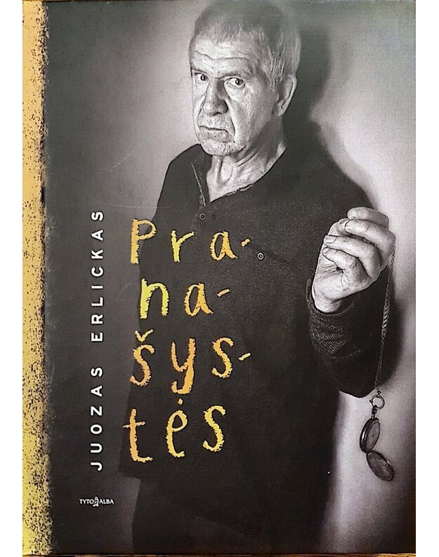 Pranašystės: Mokslas ir išradimai. Kelionės ir atradimai. Viltys ir praradimai. Gerovės kūrimai - Erlickas Juozas