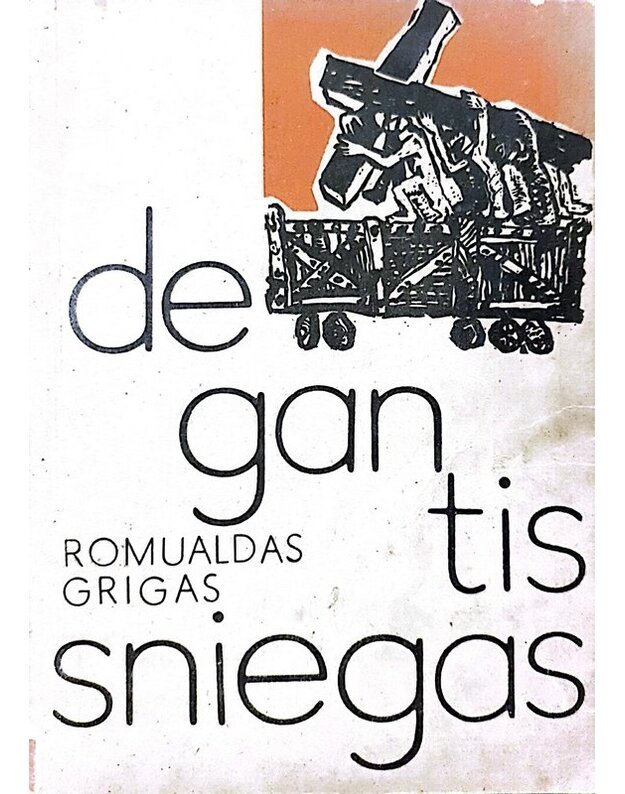 Degantis sniegas. Apysaka - Grigas Romualdas 