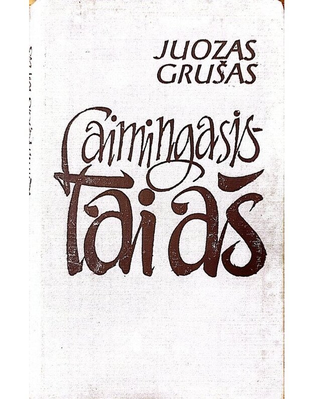 Laimingasis – tai aš - Grušas Juozas