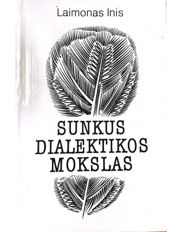 Sunkus dialektikos mokslas. Apsakymai - Inis Laimonas 