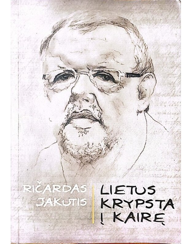 Lietus krypsta į kairę - Jakutis Ričardas 