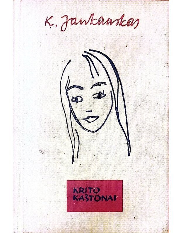 Krito kaštonai. Apsakymai, apysakos - Jankauskas Kazys