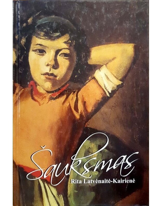Šauksmas. Romanas - Latvėnaitė - Kairienė Rita