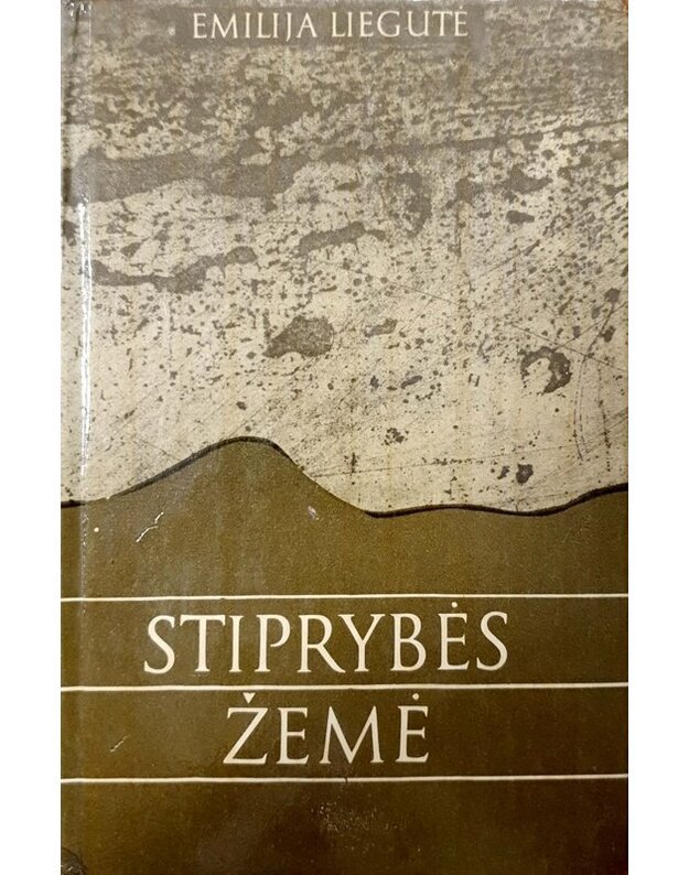 Stiprybės žemė. Apsakymai - Liegutė Emilija 